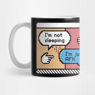 I´m not sleeping, I´m just AFK Mug